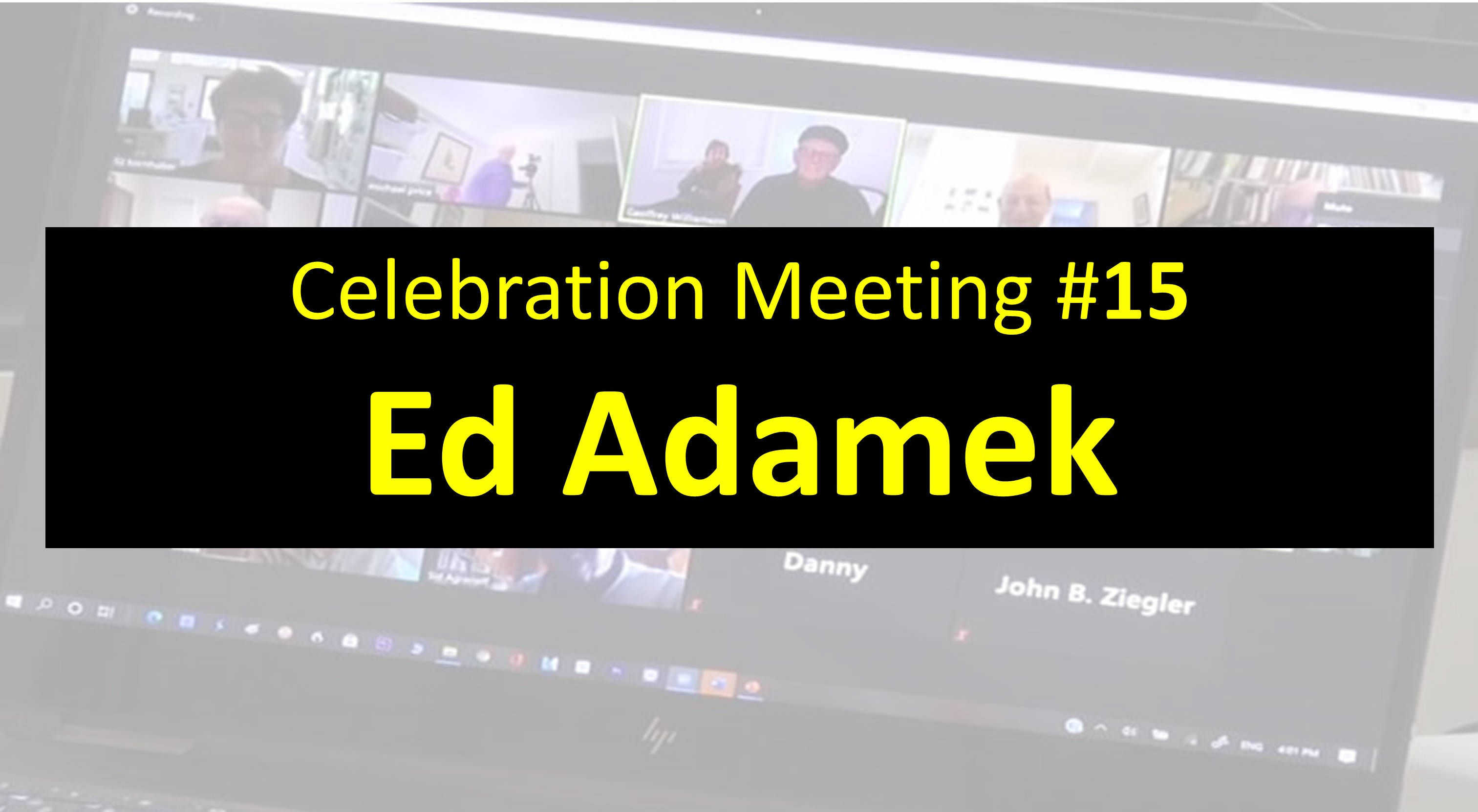  #36 2021 - Celebration Meeting - #15 Ed Adamek
